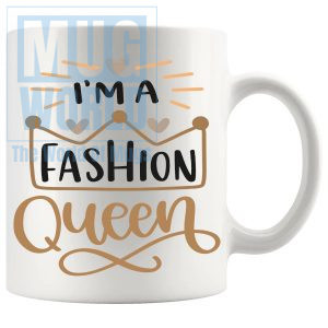 Im A Fashion Queen Mug