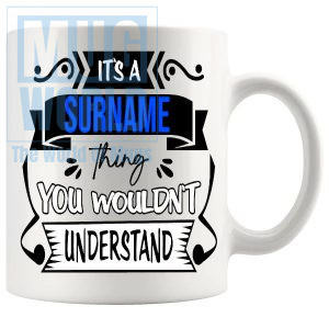 Personalised Gift Its A Family Thing You Wouldnt Understand Mug In Blue