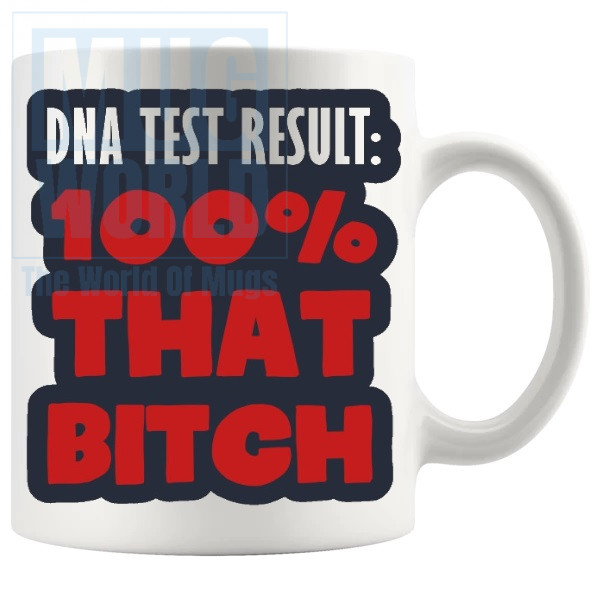 100% That Bitch Mug