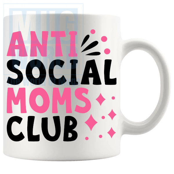 Anti Social Moms Club Mug