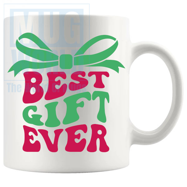 Best Gift Ever Mug