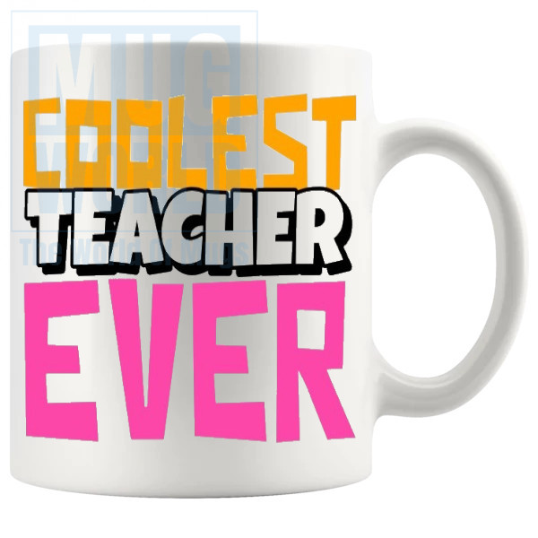 Coolest Teacher Ever Mug