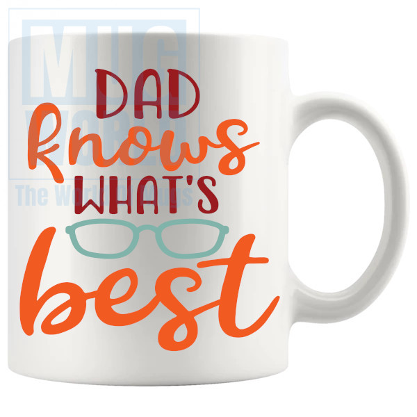 Dad Knows Whats Best Mug