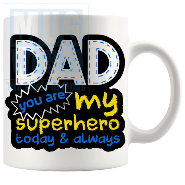 Dad You Are My Superhero Mug