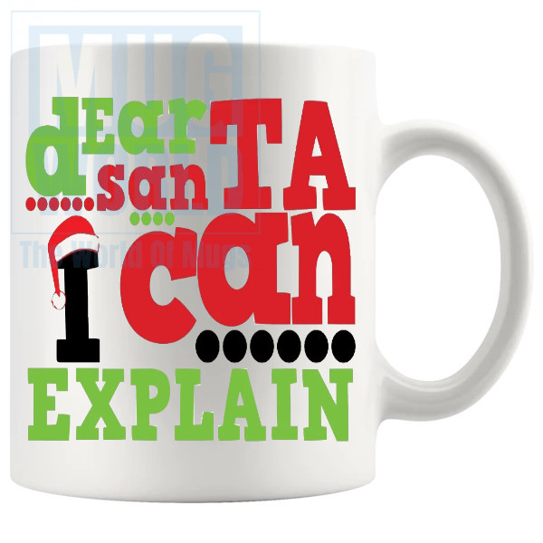 Dear Santa I Can Explain Mug