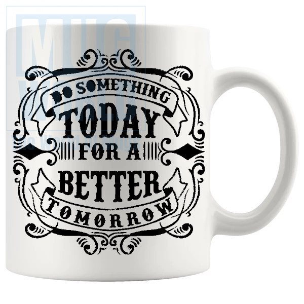 Do Something Today Mug