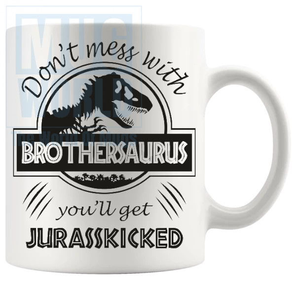 Dont Mess With The Brothersaurus Mug