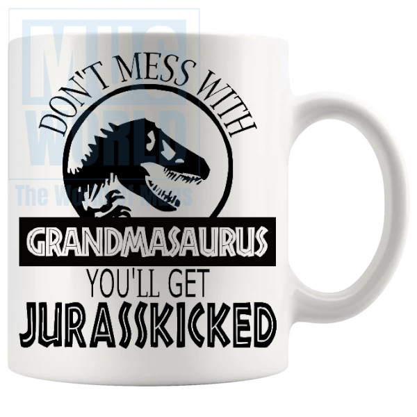 Don't Mess With The Grandmasaurus Mug