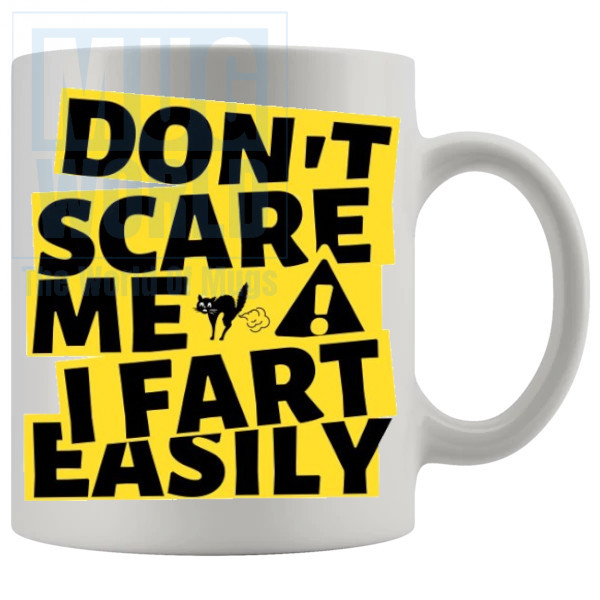 Dont Scare Me I Fart Easily Mug