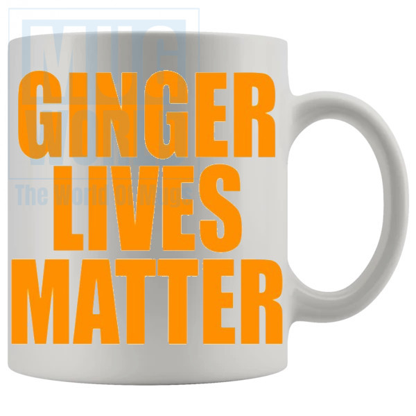 Ginger Lives Matter Mug