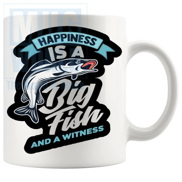 Happiness Is A Big Fish And A Witness Mug