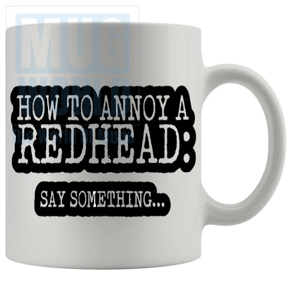 How To Annoy A Redhead Mug