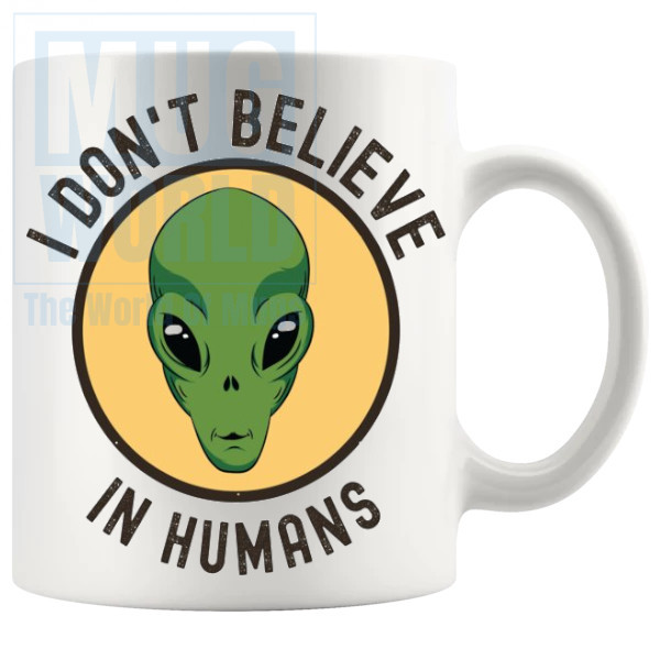 I Dont Believe In Humans Mug v2