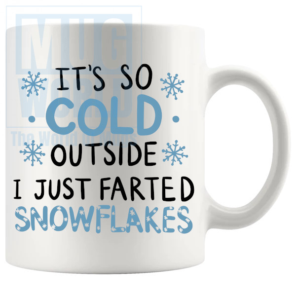 I Just Farted Snowflakes Mug