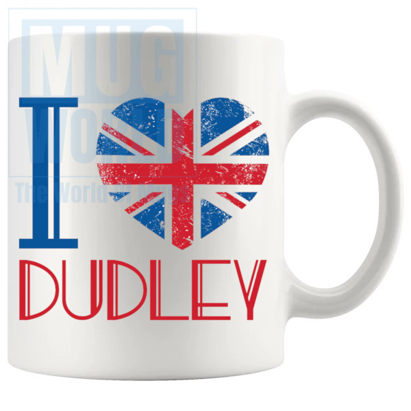 I LOVE DUDLEY MUG