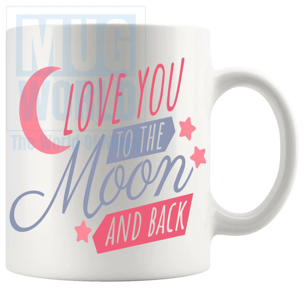 I Love You To The Moon And Back Mug v2