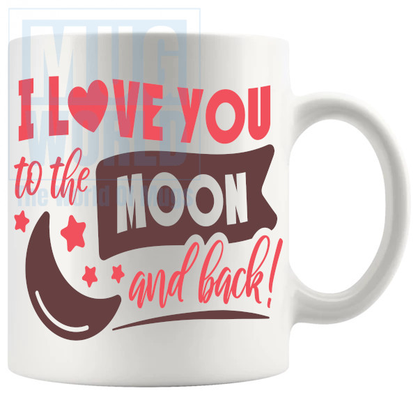 I Love You To The Moon And Back Mug v3