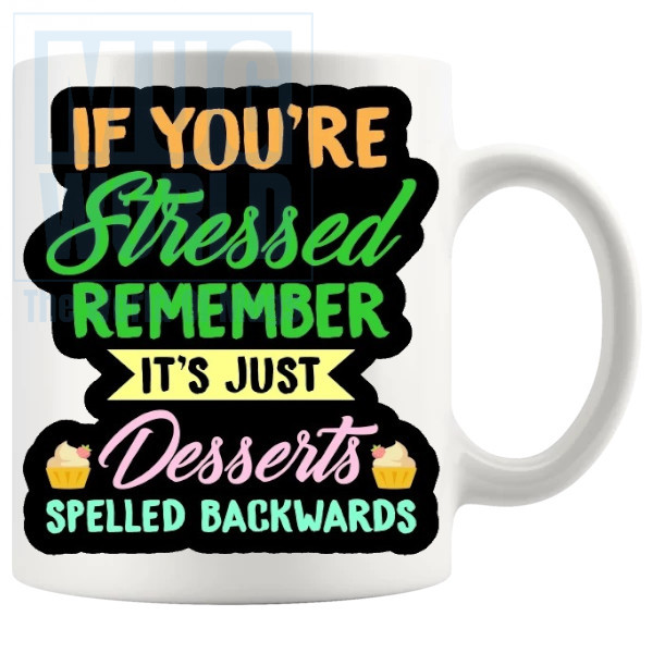 If Youre Stressed Remember Mug