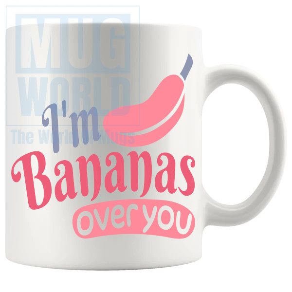 Im Bananas Over You Mug