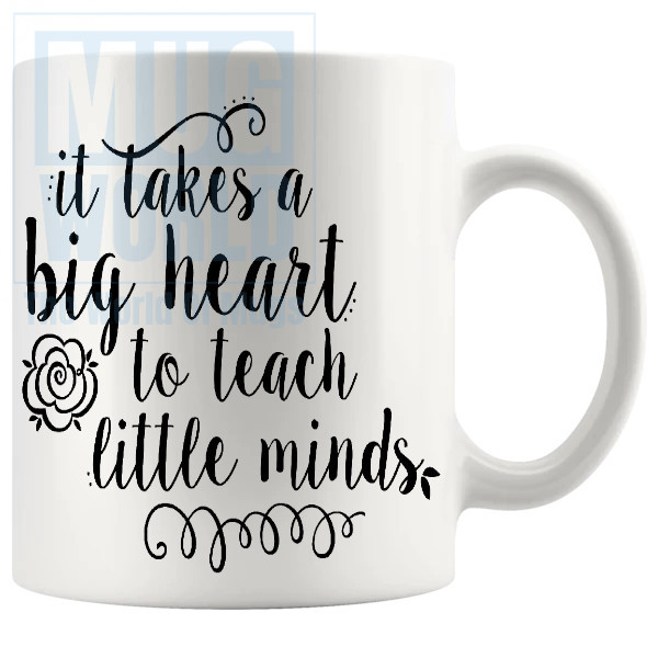 It Takes A Big Heart To Teach Mug