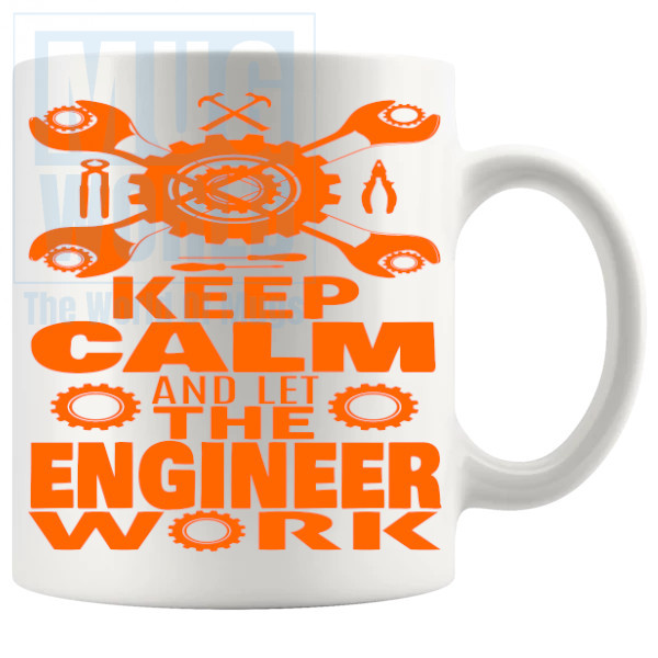 Keep Calm And Let The Engineer Work Mug