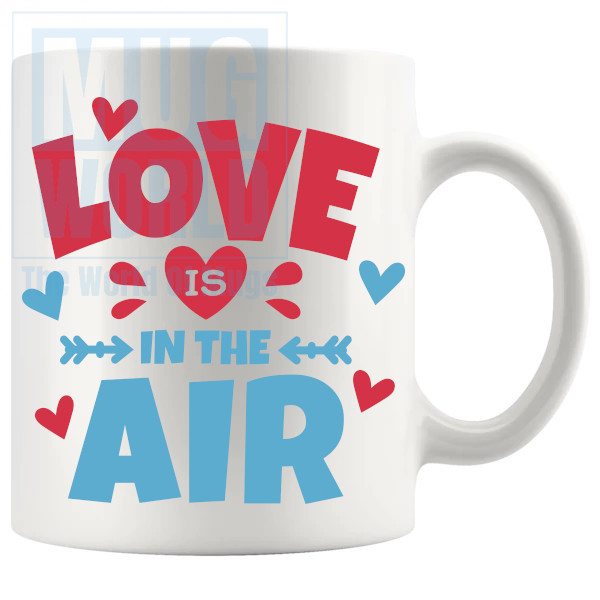 Love Is In The Air Mug v2