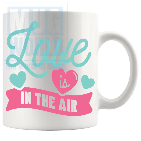 Love Is In The Air Mug