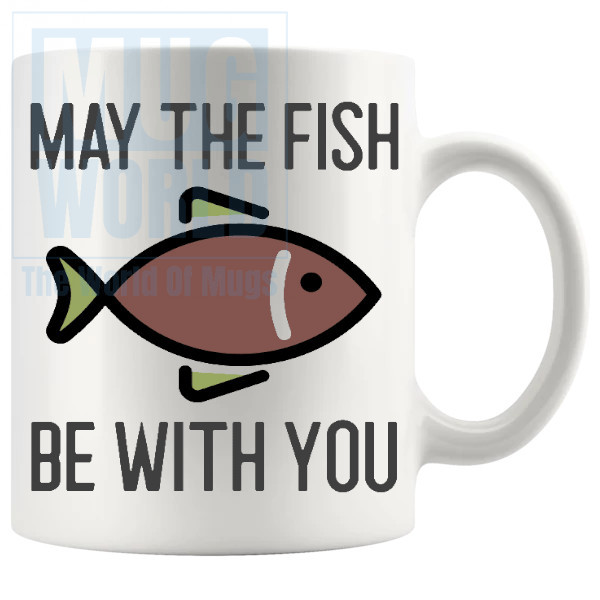 May The Fish Be With You Mug