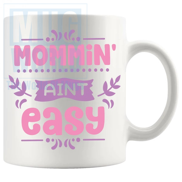 Mommin Aint Easy Mug