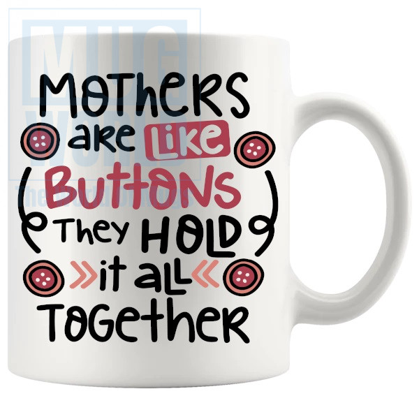 Mothers Are Like Buttons Mug