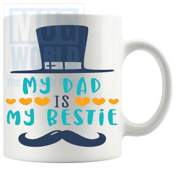 My Dad Is My Bestie Mug