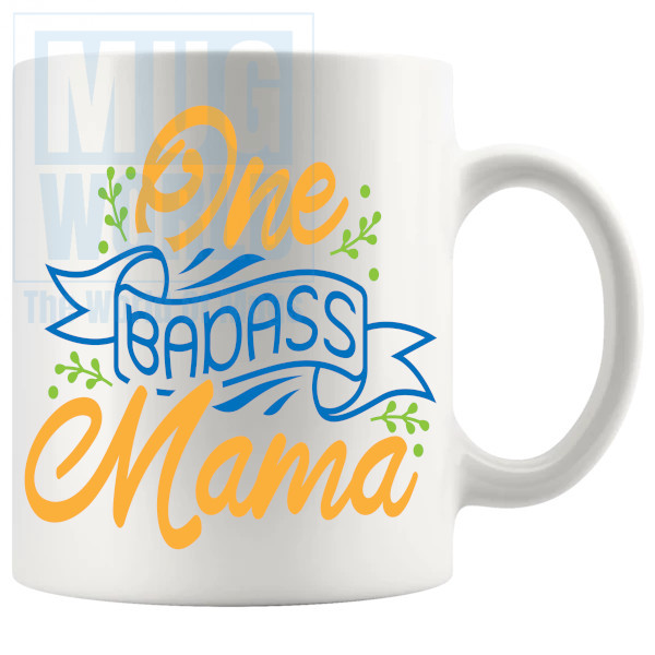 One Badass Mama Mug