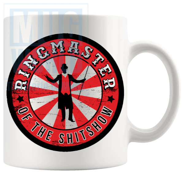 Ringmaster Of The Shitshow Mug