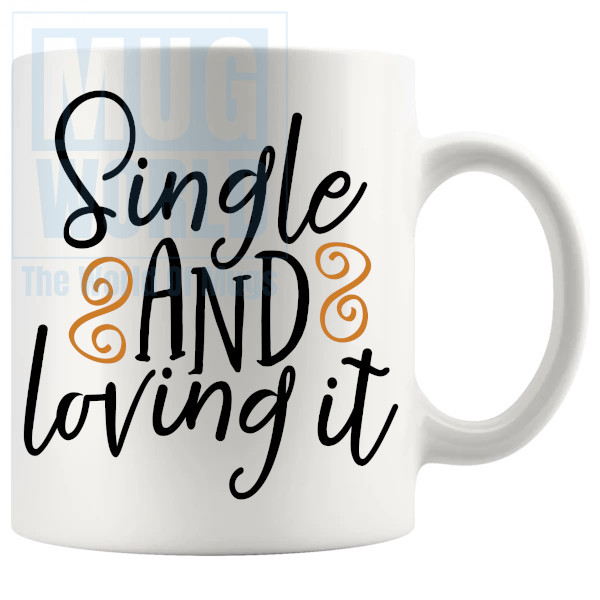 Single And Loving It Mug