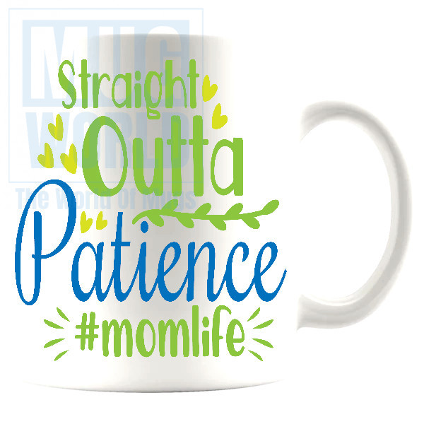 Straight Outta Patience Mug