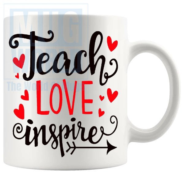 Teach Love Inspire Mug