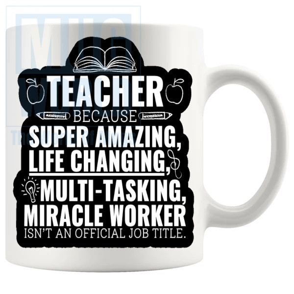 Teacher Because Mug