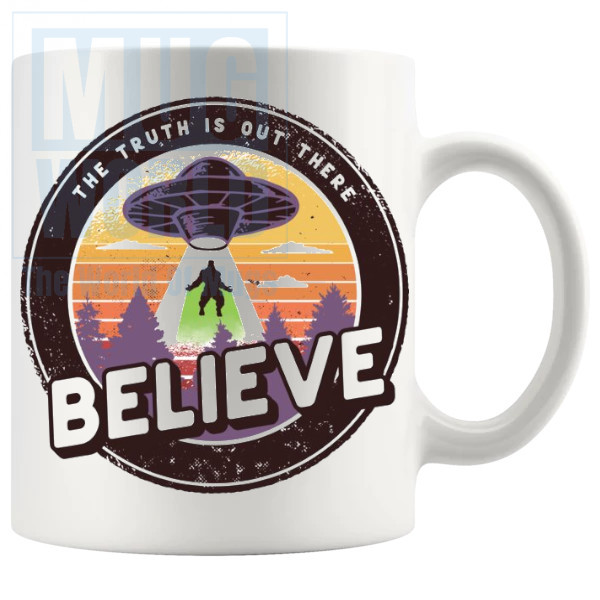 The Truth Is Out There Believe Mug