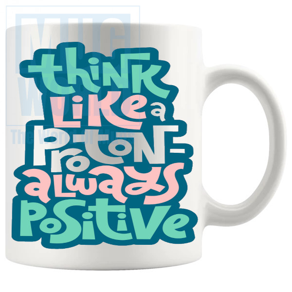 Think Like A Proton Mug