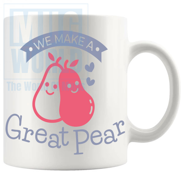 We Make A Great Pear Mug v2