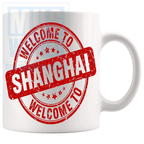 Welcome To Shanghai Mug