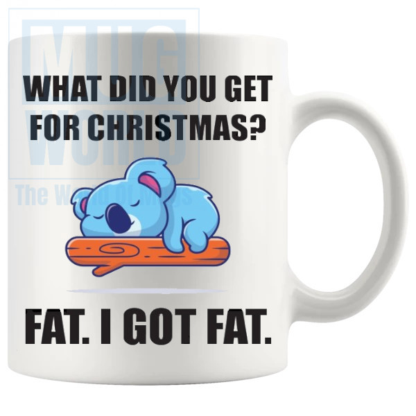 What Did You Get For Christmas Mug