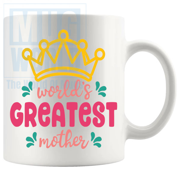 Worlds Greatest Mother Mug