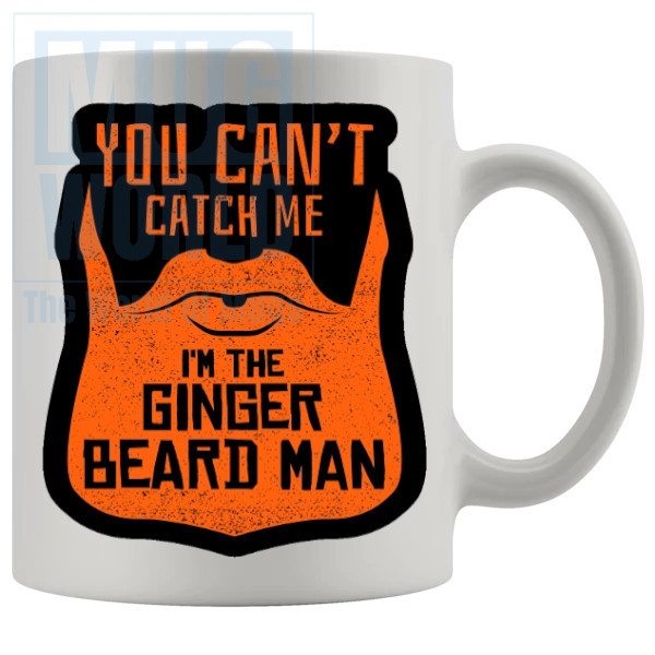 You Cant Catch Me Im The Ginger BeardMan Mug