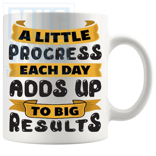 a little progress each day 2 Mug