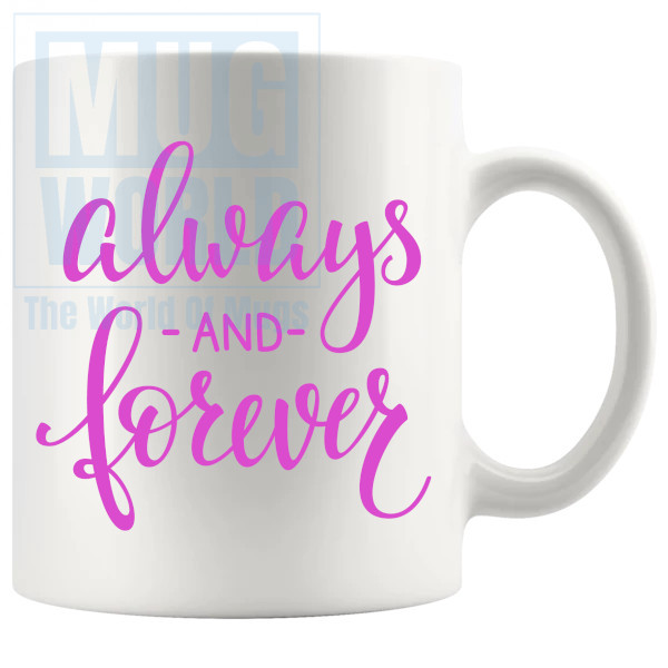 Always And Forever In Pink Mug