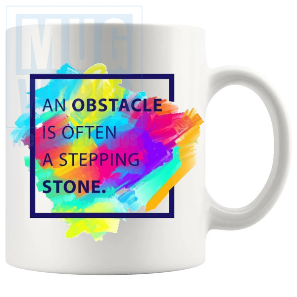 an obstacle is often a stepping stone mug