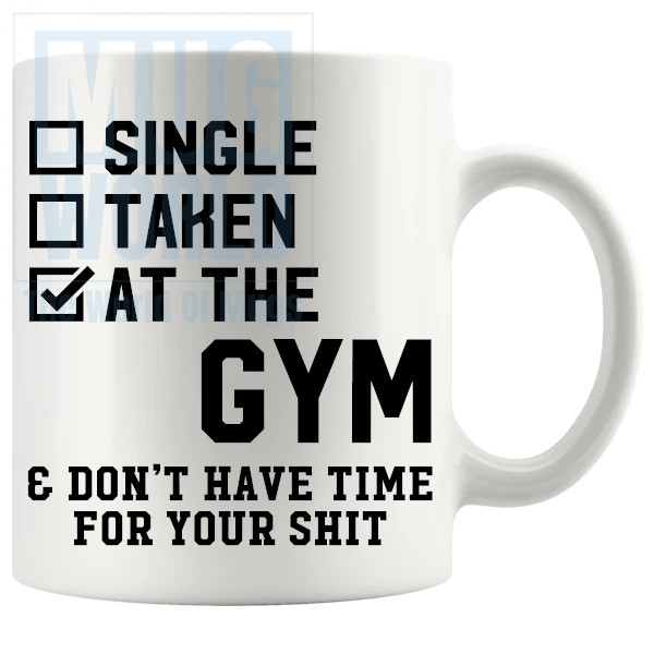 Single Taken At The Gym Mug