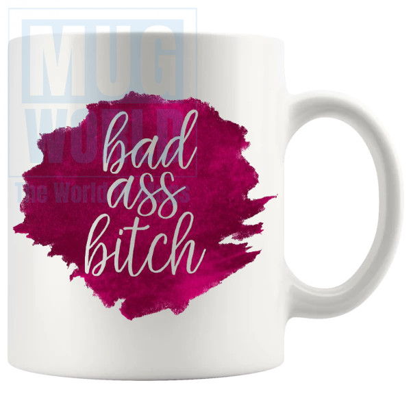 Bad Ass Bitch Mug