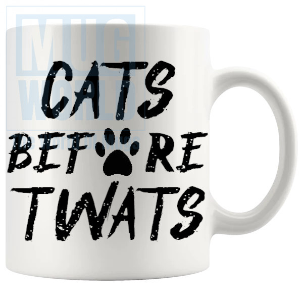 Cats Before Twats Mug - Novelty Handmade Gifts